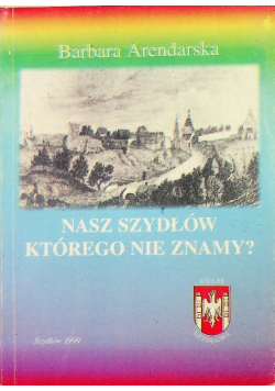 Nasz Szydłów którego nie znamy