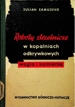 Roboty strzelnicze w kopalniach odkrywkowych