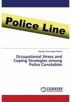 Occupational Stress and Coping Strategies among Police Constables