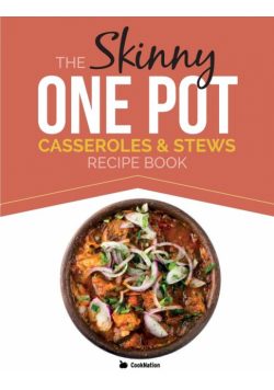 The Skinny One Pot, Casseroles & Stews Recipe Book