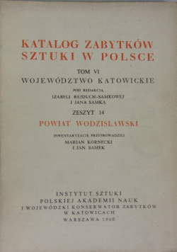 Katalog zabytków sztuki w Polsce Tom VI Województwo Katowickie Zeszyt 14