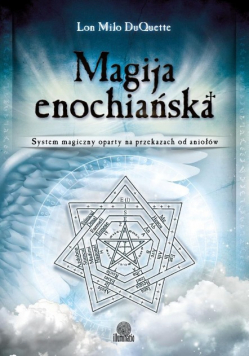 Magija enochiańska System magiczny oparty na przekazach od aniołów