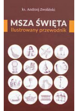 Msza Święta Ilustrowany przewodnik