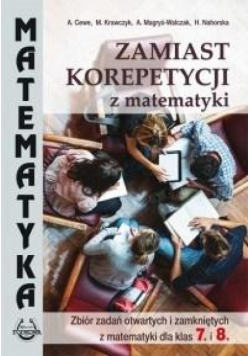 Matematyka SP Zbiór zadań otw. i zam. dla kl.7 i 8