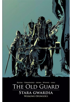 The Old Guard - Stara Gwardia - 3 - Wiekowe opowie