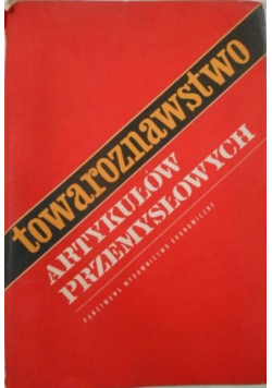 Towaroznawstwo artykułów przemysłowych