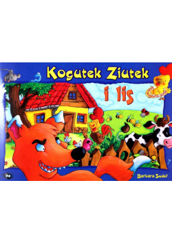 Ziutek. Kogutek Ziutek i lis