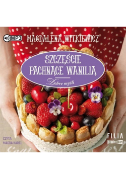 Dobre myśli T.3 Szczęście pachnące wanilią CD