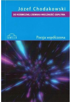 Do kosmicznej ziemska wieczność odpływa