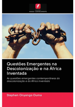 Questões Emergentes na Descolonização e na África Inventada