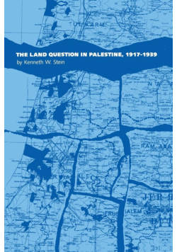The Land Question in Palestine, 1917-1939