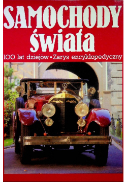 Samochody świata 100 lat dziejów Zarys Encyklopedyczny