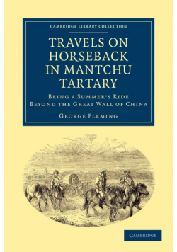 Travels on Horseback in Mantchu Tartary
