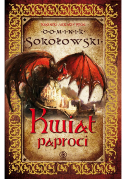 Kroniki Arkadyjskie T.1 Kwiat paproci