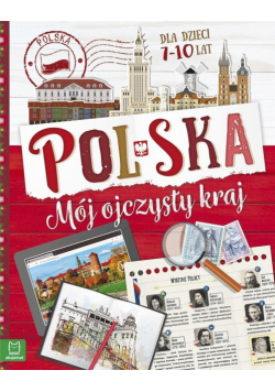 Polska. Mój ojczysty kraj. Dla dzieci 7-10 lat TW