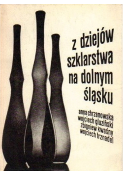 Z dziejów szklarstwa na dolnym Śląsku
