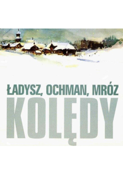 Kolędy - Ładysz, Ochman, Mróz CD