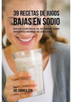 39 Recetas de Jugos Bajas En Sodio