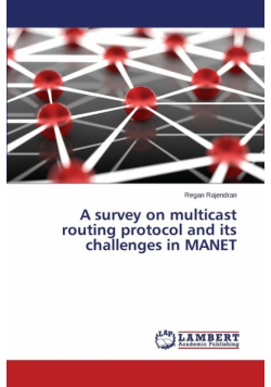 A survey on multicast routing protocol and its challenges in MANET