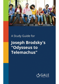 A Study Guide for Joseph Brodsky's "Odysseus to Telemachus"