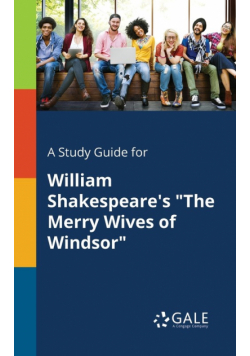 A Study Guide for William Shakespeare's "The Merry Wives of Windsor"