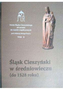 Śląsk Cieszyński w średniowieczu do 1528 roku