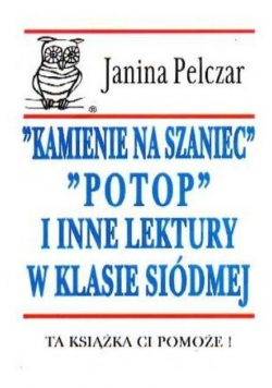 Kamienie na szaniec Potop i inne lektury w klasie siódmej