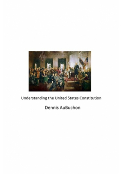 Understanding the United States Constitution