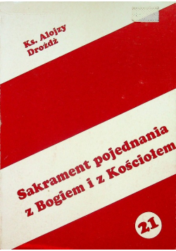 Sakrament pojednania z Bogiem i z kościołem