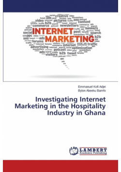 Investigating Internet Marketing in the Hospitality Industry in Ghana