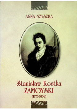 Stanisław Kostka Zamoyski 1775 - 1856