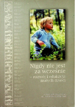 Nigdy nie jest za wcześnie rozwój i edukacja małych dzieci