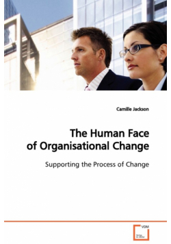 The Human Face of Organisational Change