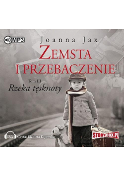 Zemsta i przebaczenie T.3 Rzeka tęsknoty audiobook