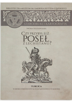 Czy przybył  już poseł z Lechistanu