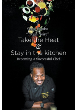 Take the heat & Stay in the Kitchen