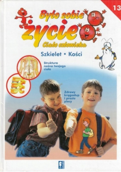 Było sobie życie 13 Szkielet kości