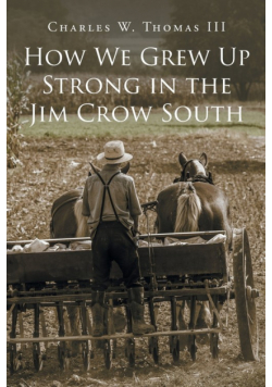 How We Grew Up Strong in the Jim Crow South