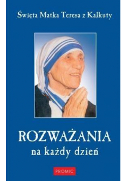 Rozważania na każdy dzień Święta Matka Teresa z ..