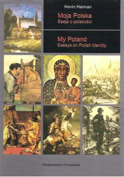 Moja Polska Eseje o polskości