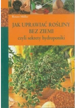 Jak uprawiać rośliny bez ziemi