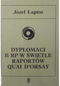 Dyplomaci II RP w świetle raportów Quai D'Orsay