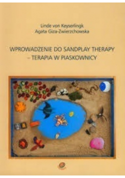 Wprowadzenie do Sandplay Therapy-Terapia w piaskownicy