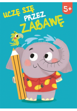Uczę się przez zabawę 5+