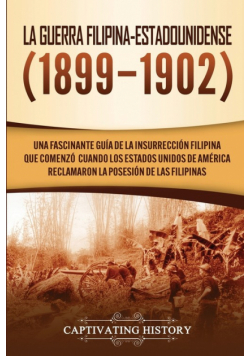 La Guerra Filipina-Estadounidense (1899-1902)