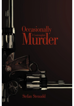 Occasionally I Contemplate Murder