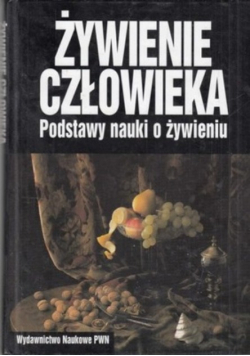 Żywienie człowieka Podstawy nauki o żywieniu