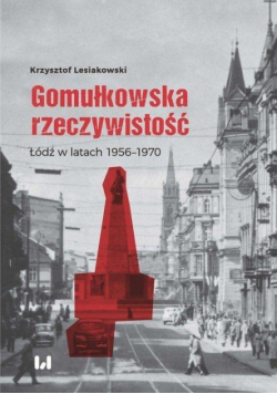 Gomułkowska rzeczywistość