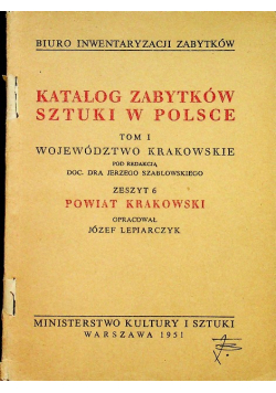 Katalog Zabytków Sztuki w Polsce tom I Województwo Krakowskie zeszyt 6