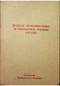 Reakcja stołypinowska w królestwie polskim 1907 1910